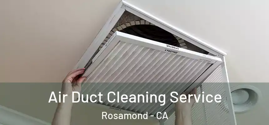  Air Duct Cleaning Service Rosamond - CA