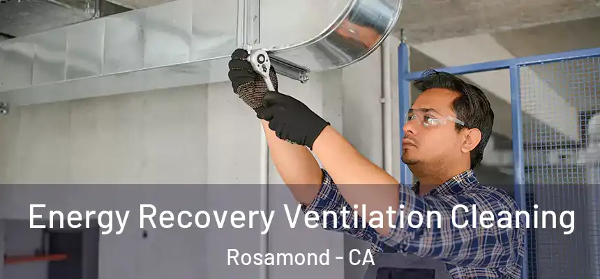  Energy Recovery Ventilation Cleaning Rosamond - CA
