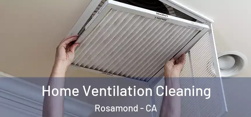  Home Ventilation Cleaning Rosamond - CA