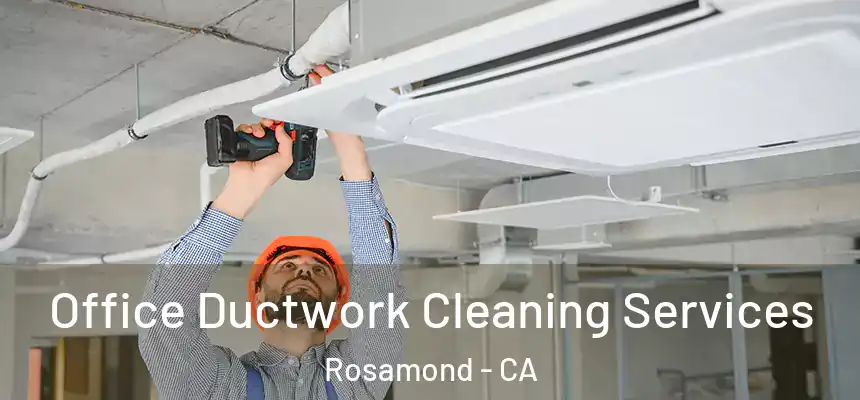  Office Ductwork Cleaning Services Rosamond - CA