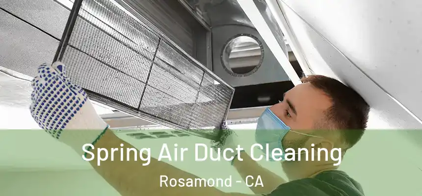  Spring Air Duct Cleaning Rosamond - CA